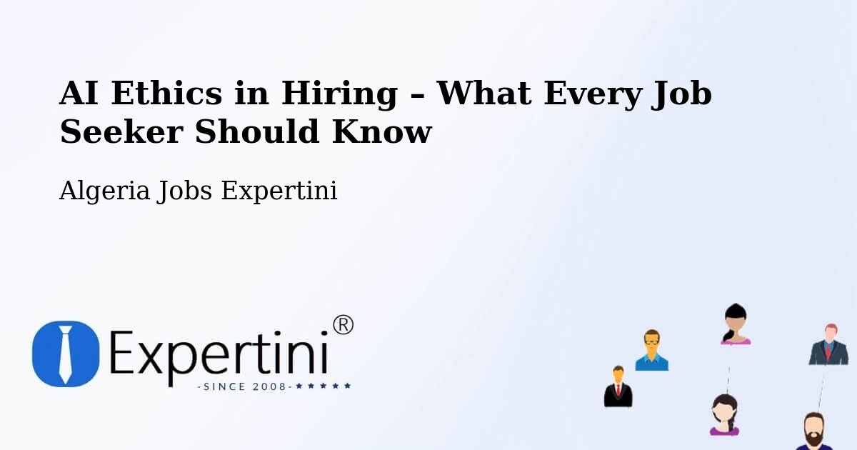 AI Ethics in Recruitment & Hiring – Sétif - Sétif, Algeria Jobs Expertini