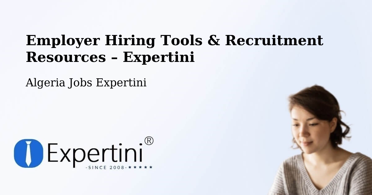 Employer Hiring Tools & Recruitment Resources – Sétif - Sétif, Algeria Jobs Expertini