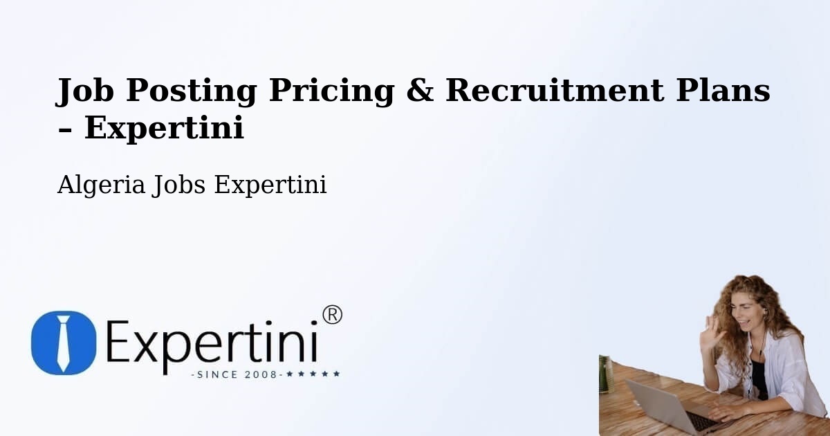 Job Posting Pricing & Recruitment Plans – Sétif - Sétif, Algeria Jobs Expertini