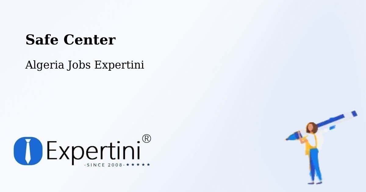 Safety Center – Sétif - Algeria Jobs Expertini