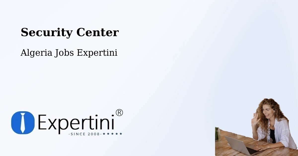 Security & Compliance – Sétif - Algeria Jobs Expertini